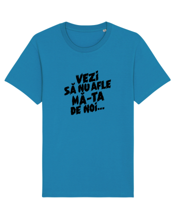 Vezi să nu afle mă-ta de noi... Azur
