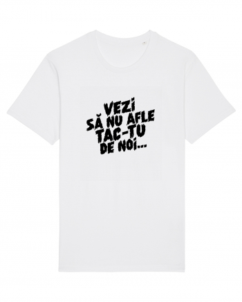 Vezi să nu afle tac-tu de noi... White