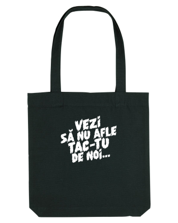 Vezi să nu afle tac-tu de noi... Black