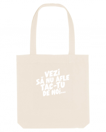 Vezi să nu afle tac-tu de noi... Natural