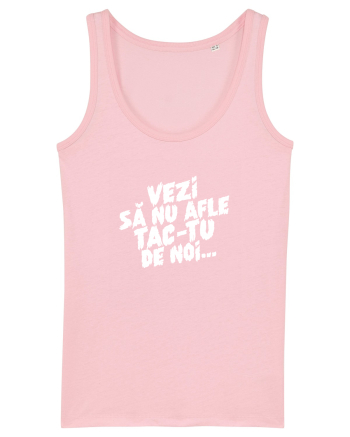 Vezi să nu afle tac-tu de noi... Cotton Pink
