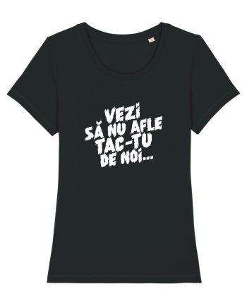 Vezi să nu afle tac-tu de noi... Black