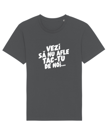 Vezi să nu afle tac-tu de noi... Anthracite
