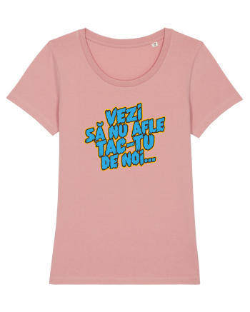 Vezi să nu afle tac-tu de noi... Canyon Pink