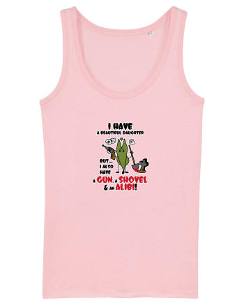 I have a beautiful daughter, but... I also have a GUN, a SHOVEL & an ALIBI! Cotton Pink