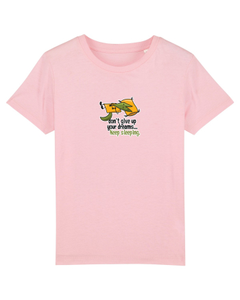 Don't give up your dreams... keep sleeping Cotton Pink