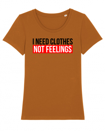 I need clothes, not feelings. Roasted Orange