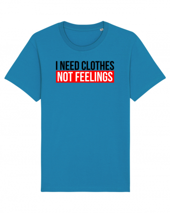 I need clothes, not feelings. Azur
