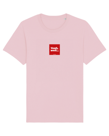 Yeah, well... Cotton Pink