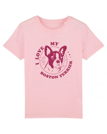 I Love My Boston Terrier Cotton Pink