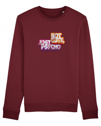 Not cute, just psycho Burgundy