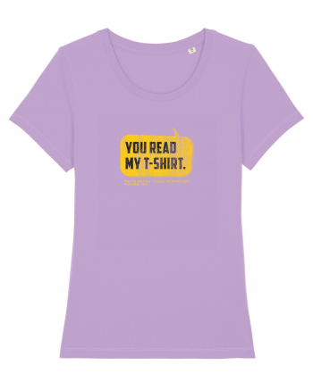 You read my t-shirt Lavender Dawn