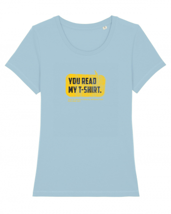 You read my t-shirt Sky Blue