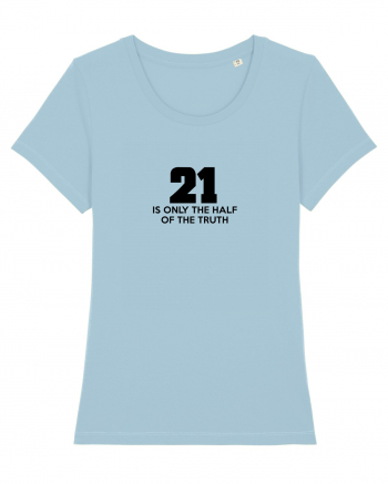 21 - is only the half of the truth Sky Blue