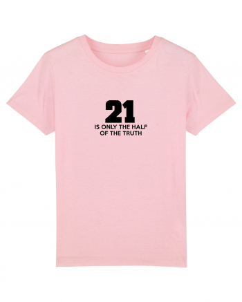 21 - is only the half of the truth Cotton Pink
