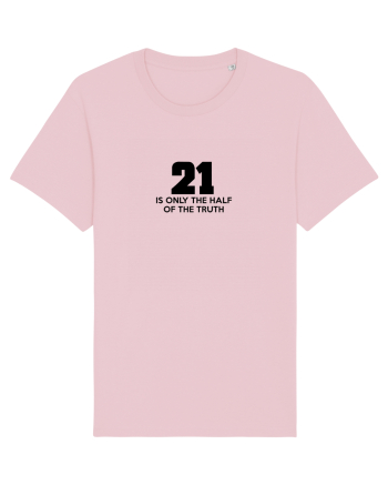 21 - is only the half of the truth Cotton Pink