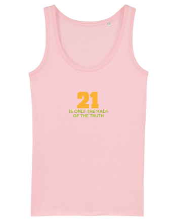 21 - is only the half of the truth Cotton Pink
