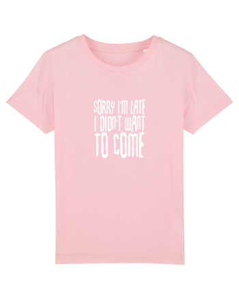 Sorry I'm late Cotton Pink