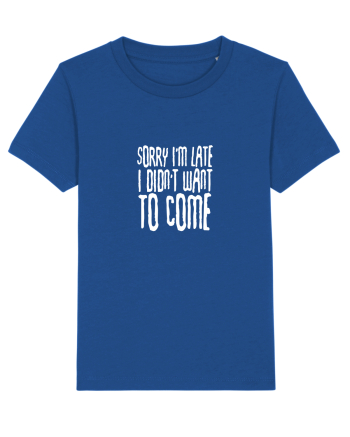 Sorry I'm late Majorelle Blue