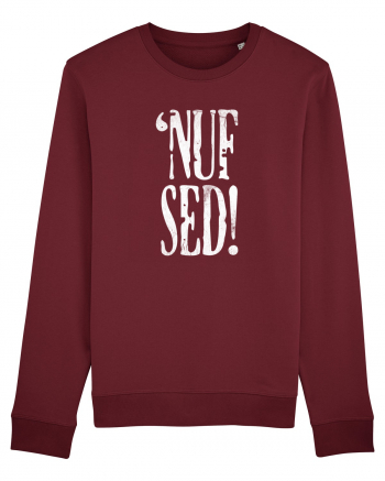 Enough Said! - 'Nuf Sed! Burgundy