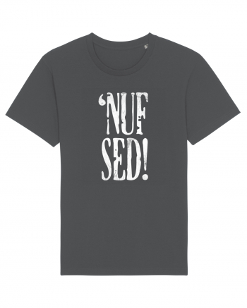 Enough Said! - 'Nuf Sed! Anthracite