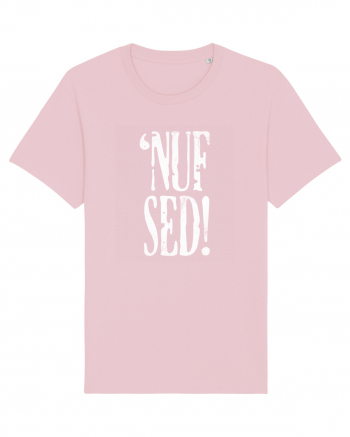 Enough Said! - 'Nuf Sed! Cotton Pink