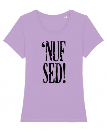 Enough Said! - 'Nuf Sed! Lavender Dawn