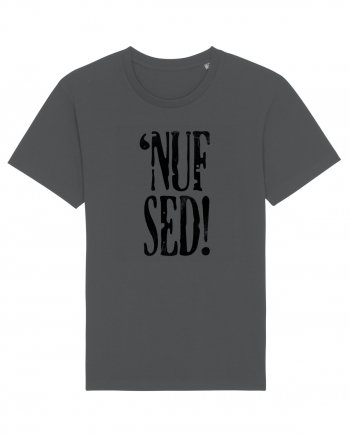 Enough Said! - 'Nuf Sed! Anthracite