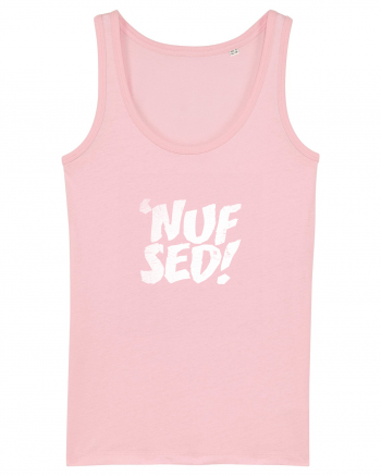 Enough Said! - 'Nuf Sed! Cotton Pink