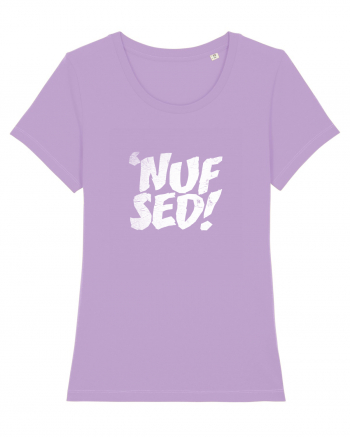 Enough Said! - 'Nuf Sed! Lavender Dawn