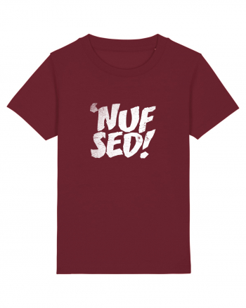 Enough Said! - 'Nuf Sed! Burgundy