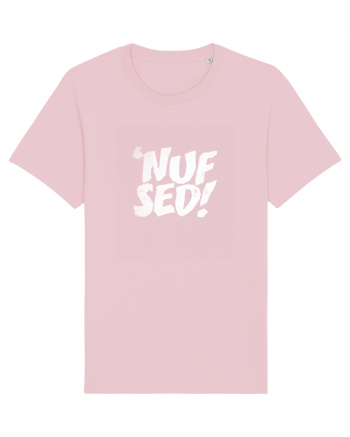 Enough Said! - 'Nuf Sed! Cotton Pink