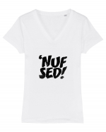 Enough Said! - 'Nuf Sed! Tricou mânecă scurtă guler V Damă Evoker