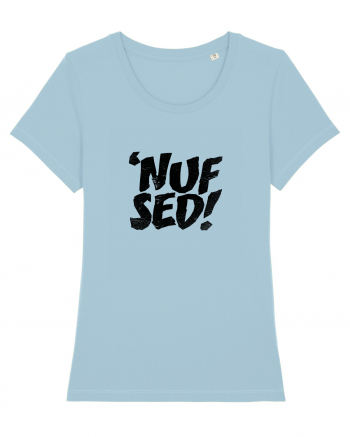 Enough Said! - 'Nuf Sed! Sky Blue