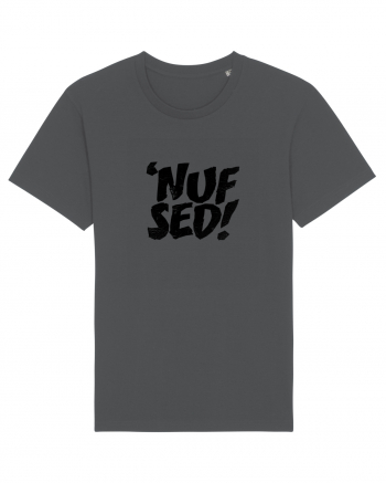 Enough Said! - 'Nuf Sed! Anthracite