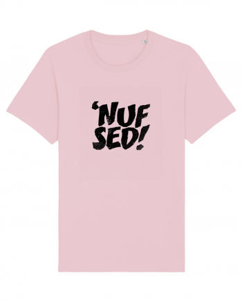 Enough Said! - 'Nuf Sed! Cotton Pink