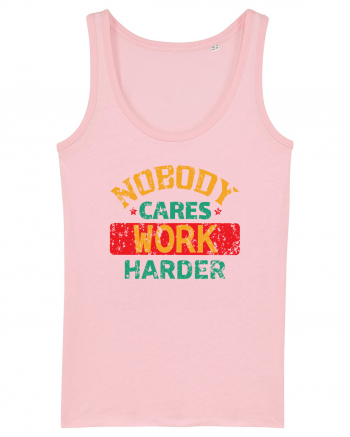 Retro Nobody Cares Work Harder Cotton Pink