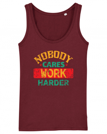 Retro Nobody Cares Work Harder Burgundy