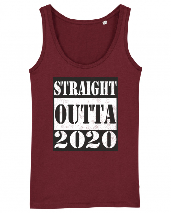 Straight Outta 2020 Burgundy