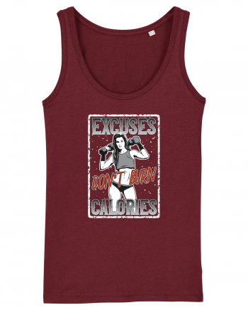 Excuses Don't Burn Calories Burgundy