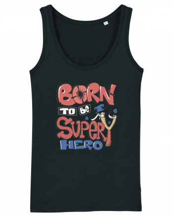 Born To Be Super Hero Black