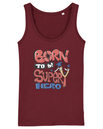 Born To Be Super Hero Burgundy