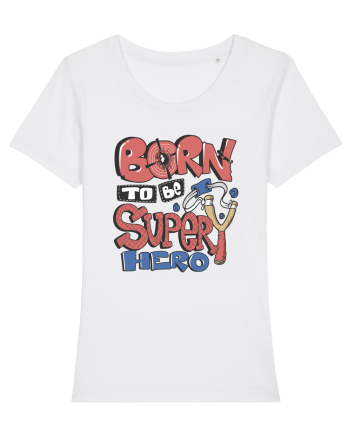 Born To Be Super Hero White