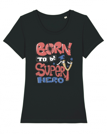 Born To Be Super Hero Black