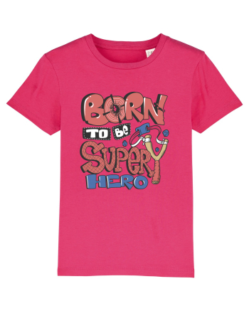 Born To Be Super Hero Raspberry