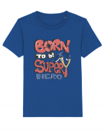 Born To Be Super Hero Tricou mânecă scurtă  Copii Mini Creator