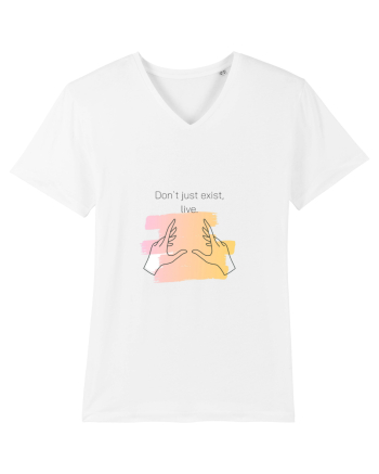 Don`t just exist, live. White