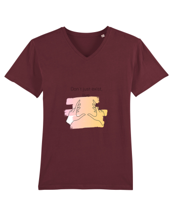 Don`t just exist, live. Burgundy