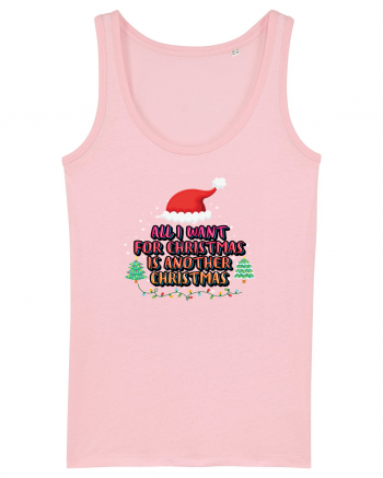 All I Want For Christmas Is Another Christmas Cotton Pink