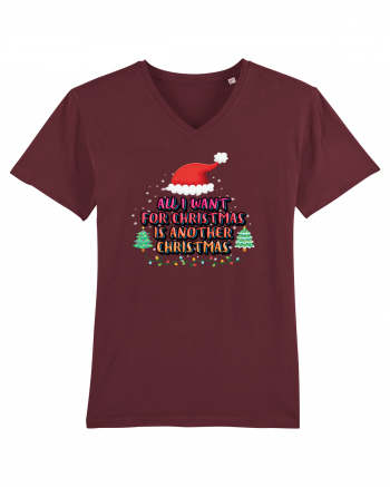 All I Want For Christmas Is Another Christmas Burgundy